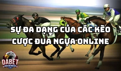 Đua ngựa Dabet – Sự đa dạng của các kèo cược đua ngựa online